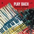 Play Bach Vol.1 (180gr)