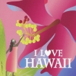 I Love Hawaii