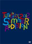 TUBE Live Around Special 2012 -SUMMER ADDICTION-(DVD)[First Press Limited Edition] TUBE