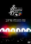 2PM LIVE 2012 ' Six Beautiful Days' in Budokan