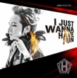 I JUST WANNA HAVE FUN [Standard Edition](CD+Booklet)