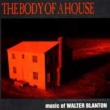 The Body Of A House: Baley / Kiev Camerata New World Brass Quintet Etc