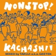 Nonstop! Kachasi Delux Edition MIXED by TAKUJI a.k.a GEETEK