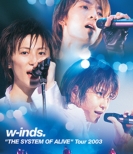 w-inds.THE SYSTEM OF ALIVE Tour 2003