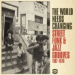 World Needs Changing -street Funk & Jazz Grooves 1967-1976