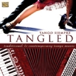 Tangled: Traditional & Contemporary Tango Music