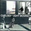 Chelsea Light Moving (+7 Inch)