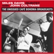 Unissued Cafe Bohemia Broadcasts