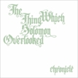 Me Wo Sorashita Shunkan -The Thing Which Solomon Overlooked-Chronicle