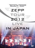 TEENTOP ZEPP TOUR 2012 LIVE IN JAPAN