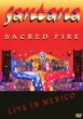 Sacred Fire: Live In Mexico