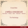 L' Opera Concertant : Trio Hochelaga