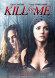 Kill For Me