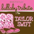 Lullaby Tribute To Taylor Swift