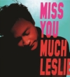 Miss You Much, Leslie