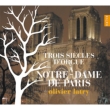 Olivier Latry: 3 Centuries Of Organ Music At Notre Dame De Paris