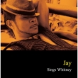 Jay Sings Whitney