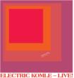 Electric Komle: Live!