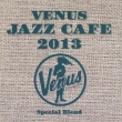 Venus Jazz Cafe 2013