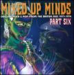 Mixed Up Minds Part Six -Obscure Rock & Pop From