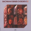 Bachman Turner Overdrive II