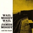 Wail Moody Wail