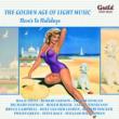 The Golden Age Of Light Music-here' s To Holidays