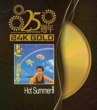 Hot Summer: 25�T�N 24k Gold