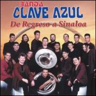 Banda Clave Azul/De Regreso A Sinaloa