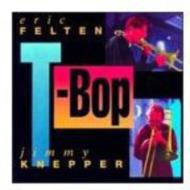 Eric Felten / Jimmy Knepper/T-bop