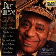 Dizzy Gillespie/To Bird With Love
