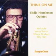 Eddie Henderson/Think On Me