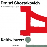 ショスタコーヴィチ（1906-1975）/24 Preludes ＆ Fugues： Keith Jarrett