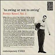 Barney Kessel/Vol.3-to Swing Or Not To Swing