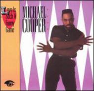 Michael Cooper/Love Is Such A Funny Game