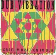 Israel Vibration/Dub Vibration-from The Lps