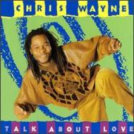 Chris Wayne/Talk About Love