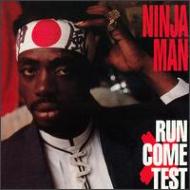 Ninjaman/Run Come Test