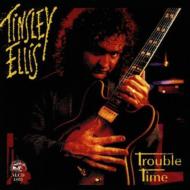 Tinsley Ellis/Troubel Times