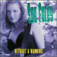 Sue Foley/Without A Warning