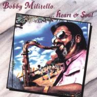 Bobby Militello/Heart ＆ Soul