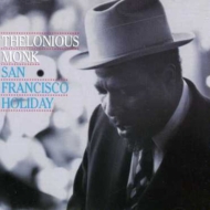 Thelonious Monk/San Francisco Holiday