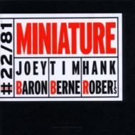 Joey Baron / Tim Berne / Hank Roberts/Miniature