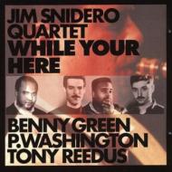 Jim Snidero/While Your Here