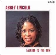 Abbey Lincoln/Talking To The Sun
