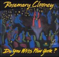Rosemary Clooney/Do You Miss New York