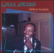 Louis Jordan/I Believe In Music