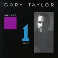 Gary Taylor/Square One