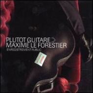Maxime Le Forestier/Plutot Guitare - Enregistrement Public