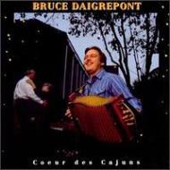 Bruce Daigrepont/Coeur Des Cajuns